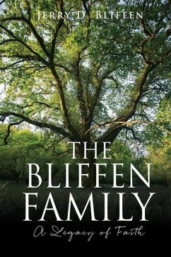 The Bliffen Family: A Legacy of Faith - Bliffen, Jerry D.