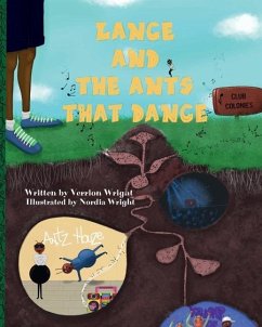 Lance and The Ants that Dance - Wright, Nordia; Wright, Verrion