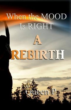 When The Mood Is Right: A Rebirth - P, Queen