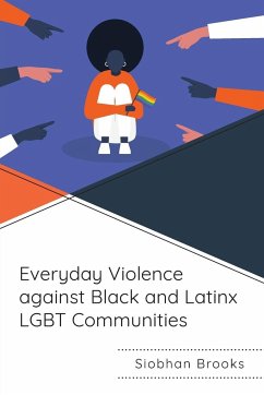 Everyday Violence against Black and Latinx LGBT Communities - Brooks, Siobhan