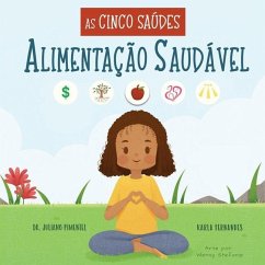 As Cinco Saúdes: Alimentação Saudável - Fernandes, Karla; Pimentel, Juliano