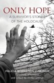 Only Hope: A Survivor's Stories of the Holocaust