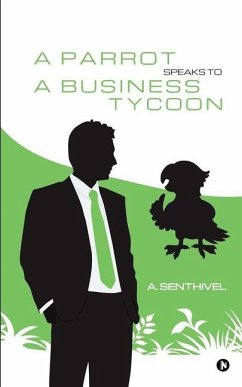 A Parrot Speaks to a Business Tycoon - A Senthivel