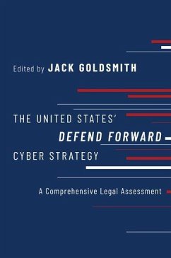 The United States' Defend Forward Cyber Strategy - Goldsmith, Jack