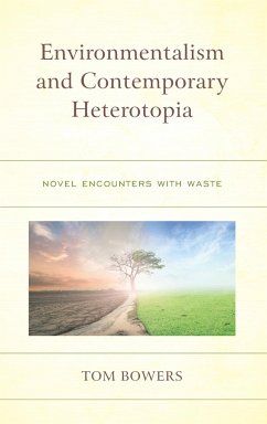 Environmentalism and Contemporary Heterotopia - Bowers, Tom