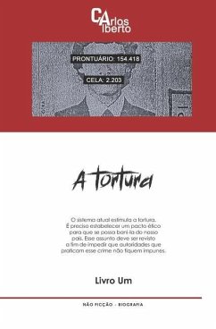 A Tortura: Livro Um - Alberto, Carlos