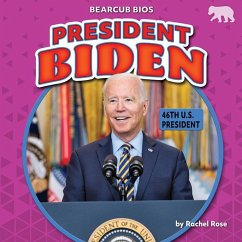 President Biden: 46th U.S. President - Rose, Rachel