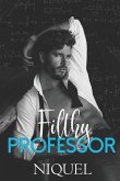 Filthy Professor: A Student Teacher Romance