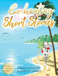 Enchanting Short Stories - Lamont, Hannah C. E.