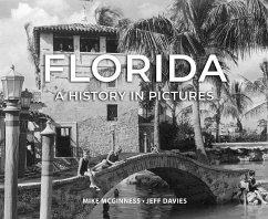 Florida: A History in Pictures - McGinness, Mike; Davies, Jeff