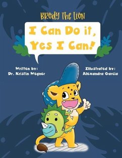 Brody the Lion: I Can Do It, Yes I Can! - Wegner, Kristin
