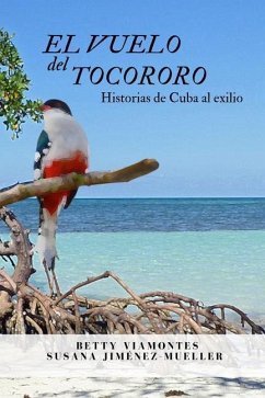 El vuelo del tocororo - Jiménez-Mueller, Susana; Viamontes, Betty