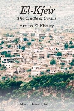 El-Kfeir, the Cradle of Genius: The Biggest Small Village in Lebanon - Khoury, Arreph