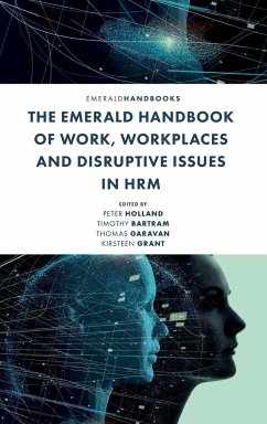 The Emerald Handbook of Work, Workplaces and Disruptive Issues in HRM