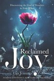 Reclaimed Joy: Discovering the God of Wonders in Your Whys