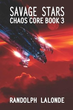Savage Stars: Chaos Core Book 3 - Lalonde, Randolph