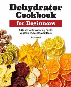 Dehydrator Cookbook for Beginners - Dalziel, Chris