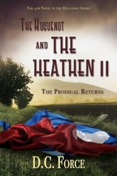 The Huguenot and the Heathen II: The Prodigal Returns - Force, D. C.