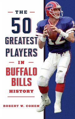 The 50 Greatest Players in Buffalo Bills History - Cohen, Robert W.