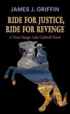 Ride for Justice, Ride for Revenge: A Texas Ranger Luke Caldwell Novel