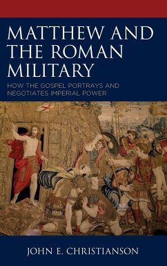 Matthew and the Roman Military - Christianson, John E.