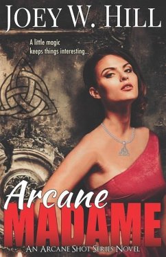 Arcane Madame - Hill, Joey W.