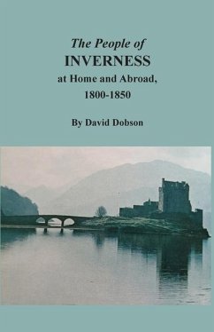 The People of Inverness at Home and Abroad, 1800-1850 - Dobson, David