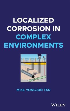 Localized Corrosion in Complex Environments - Tan, Mike Yongjun