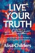 Live Your Truth and Other Lies - Bild 1