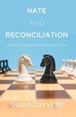 Hate and Reconciliation: Approaches to Fostering Relationships Between People and Peace