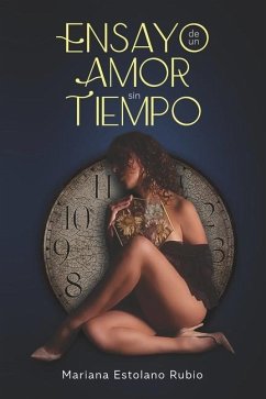 Ensayo de un Amor sin Tiempo - Estolano Rubio, Mariana