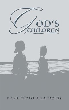 God's Children - Gilchrist, E. B.; Taylor, P. A.