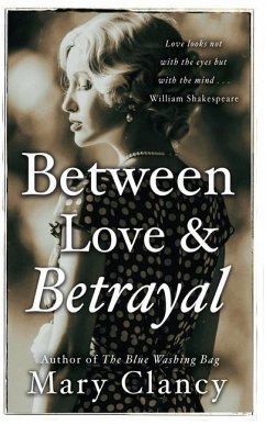 Between Love & Betrayal: 1920's leaving Ireland...living in the shadows... forbidden love... - Clancy, Mary