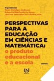 Perspectivas para a educação em Ciências e Matemática: o produto educacional e a escola