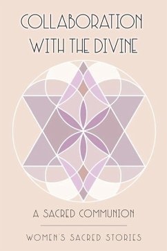 Collaboration with the Divine: A Sacred Communion - Lyn, Angel; Elaine, Cc; Warnick, Hollie