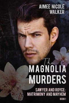 The Magnolia Murders (Sawyer and Royce: Matrimony and Mayhem Book 1) - Walker, Aimee Nicole