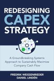 Redesigning Capex Strategy: A Groundbreaking Systems Approach to Sustainably Maximize Company Cash Flow