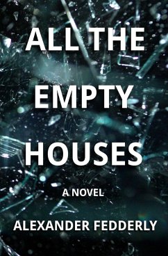 All the Empty Houses - Fedderly, Alexander