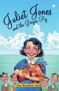 Juliet Jones and the Ginger Pig - Smith, Sue Reardon