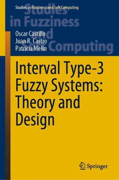 Interval Type-3 Fuzzy Systems: Theory and Design (eBook, PDF) - Castillo, Oscar; Castro, Juan R.; Melin, Patricia