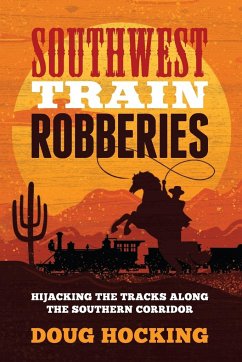 Southwest Train Robberies - Hocking, Doug
