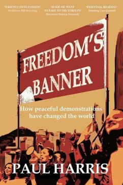Freedom's Banner: How peaceful demonstrations have changed the world - Harris, Paul