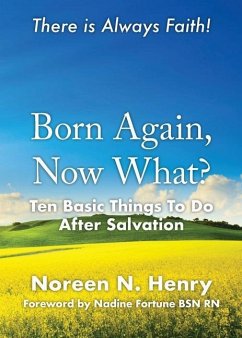 Born Again, Now What?: Ten Basic Things To Do After Salvation - Henry, Noreen N.