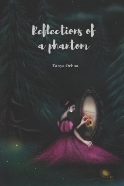 Reflections of a Phantom - Ochoa, Tanya