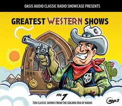 Greatest Western Shows, Volume 7: Ten Classic Shows from the Golden Era of Radio - Various