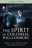 The Spirit of Colonial Williamsburg: Ghosts and Interpreting the Recreated Past