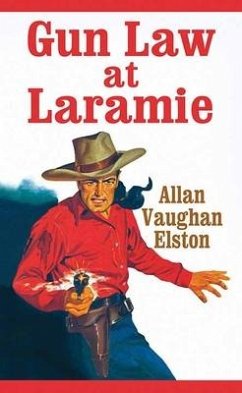 Gun Law at Laramie - Elston, Allan Vaughan