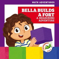 Bella Builds a Fort: A Measuring Adventure - Everett, Elizabeth