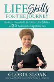 Life Skills for the Journey: Identify Essential Life Skills That Matter with 5 Successful Approaches