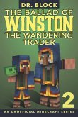 The Ballad of Winston the Wandering Trader, Book 2: (an unofficial Minecraft series)